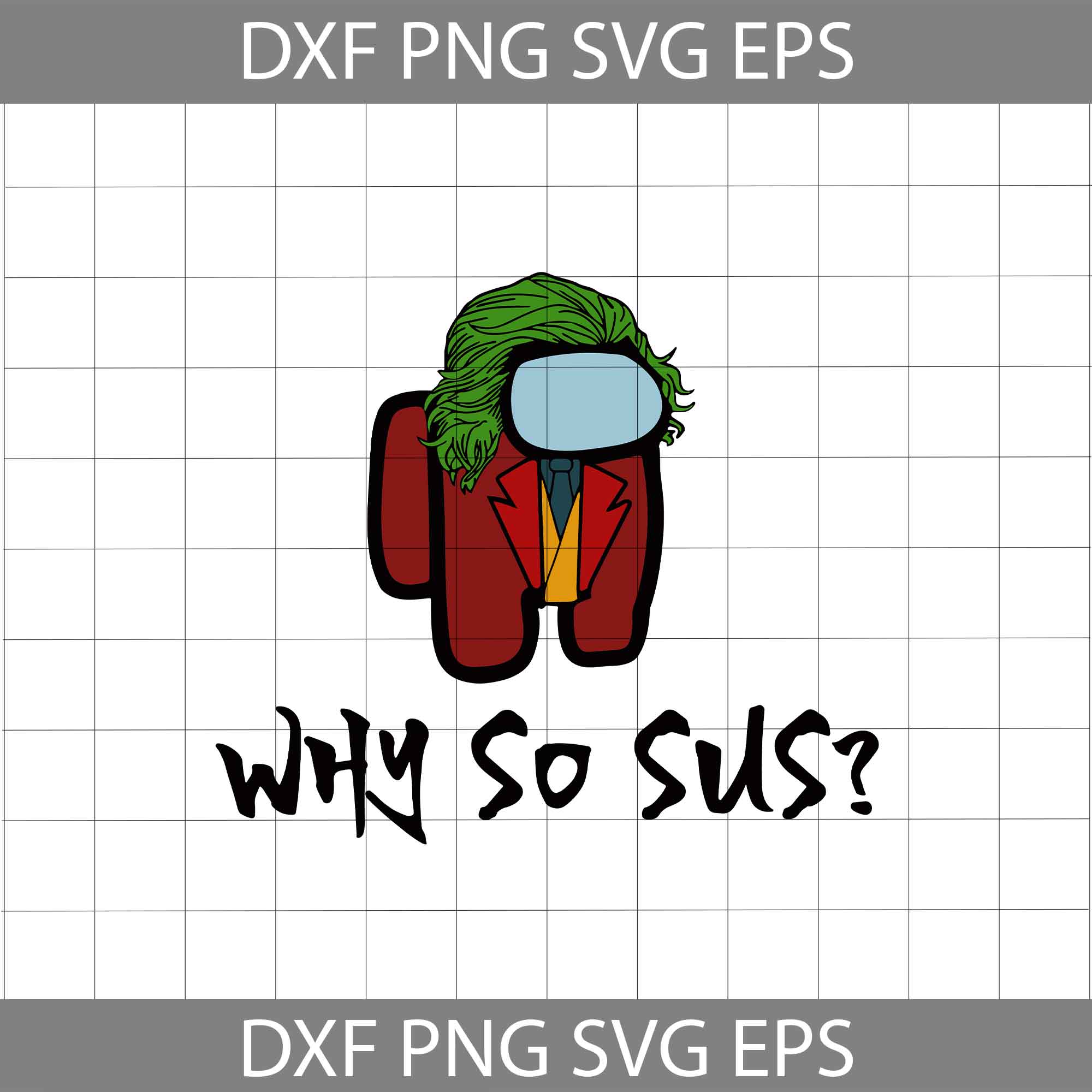 Among Us Why So Sus Svg, Joker Among Us Svg, Among Us Character svg, Video  game svg, cricut file, clipart, svg, png, eps, dxf